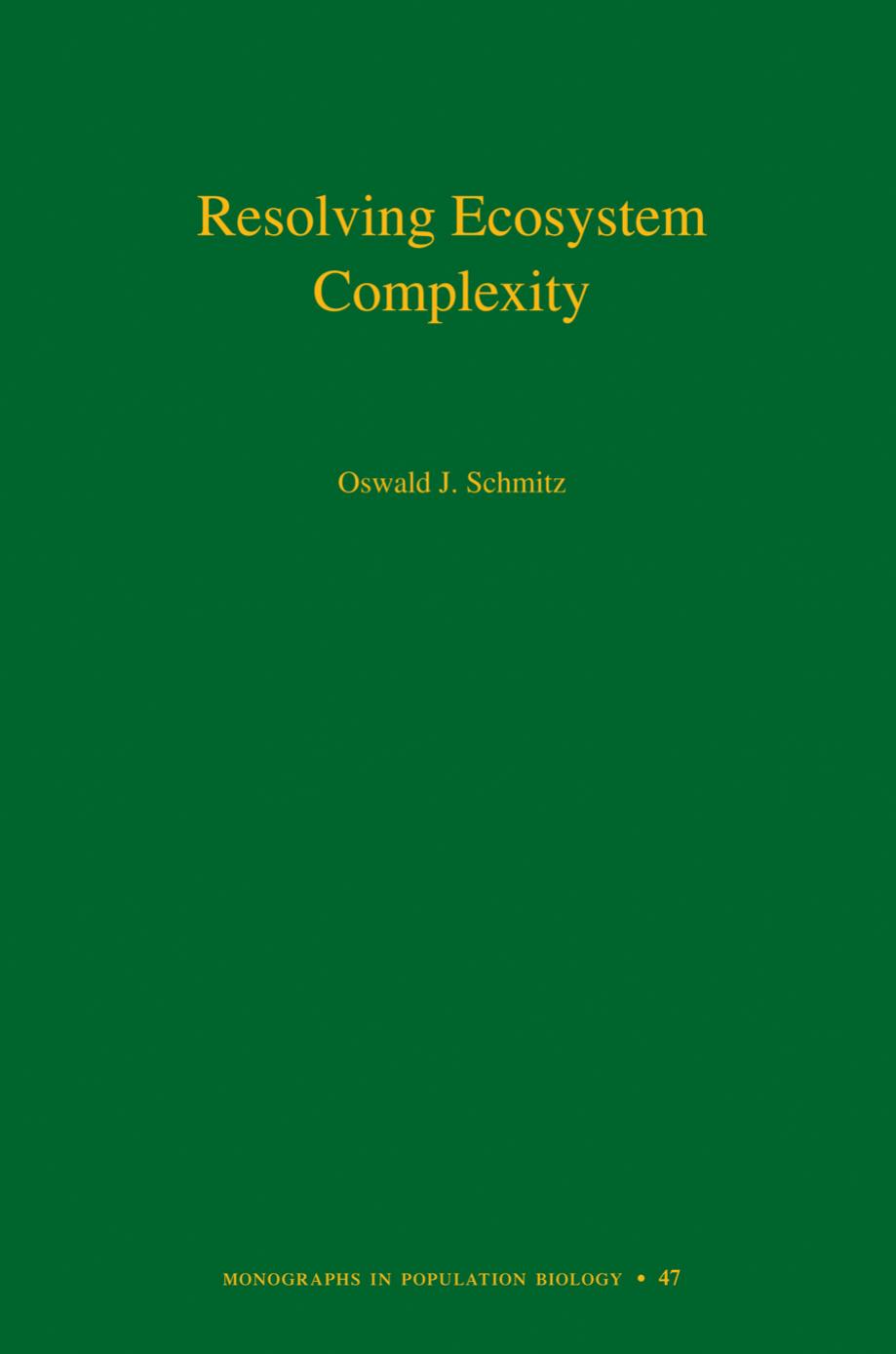 Resolving Ecosystem Complexity Oswald J Schmitz