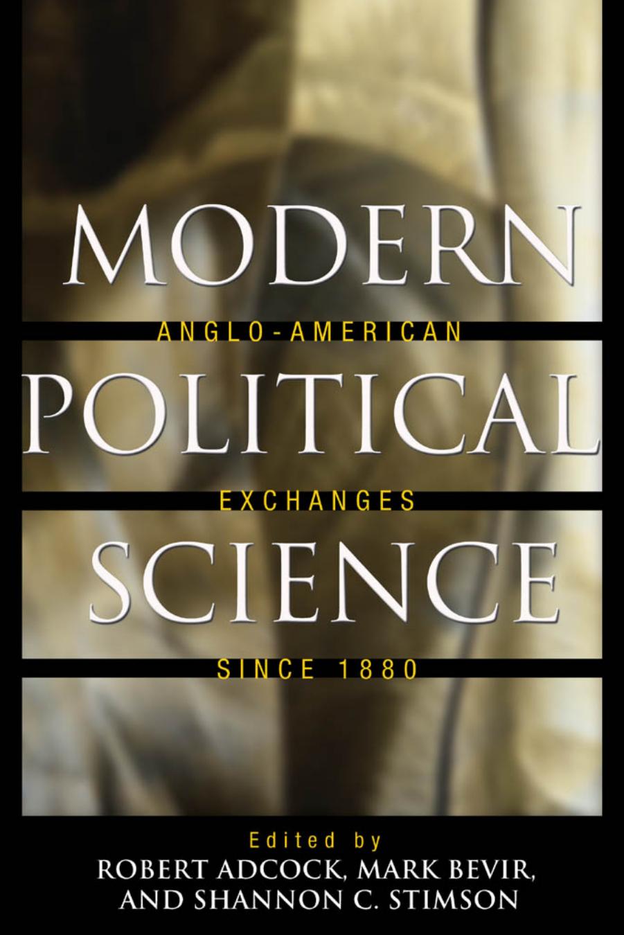 Modern Political Science Angloamerican Exchanges Since 1880 Robert Adcock Mark Bevir Shannon C Stimson