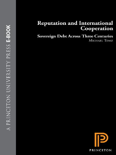 Reputation And International Cooperation Sovereign Debt Across Three Centuries Michael Tomz