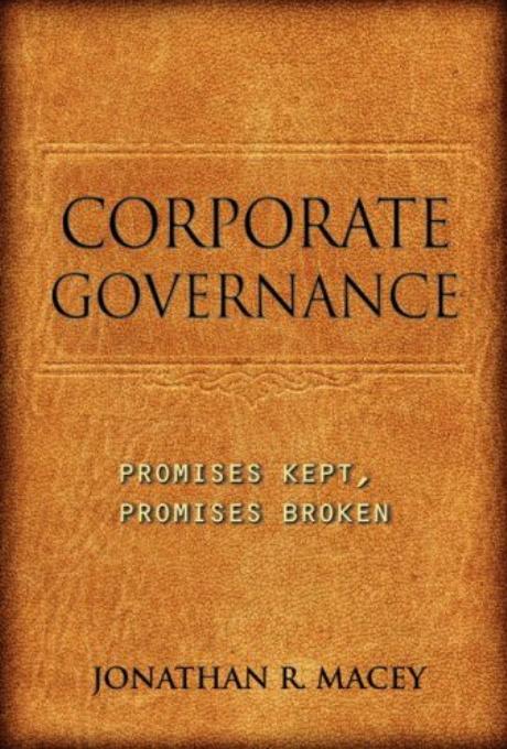 Corporate Governance Promises Kept Promises Broken Jonathan R Macey