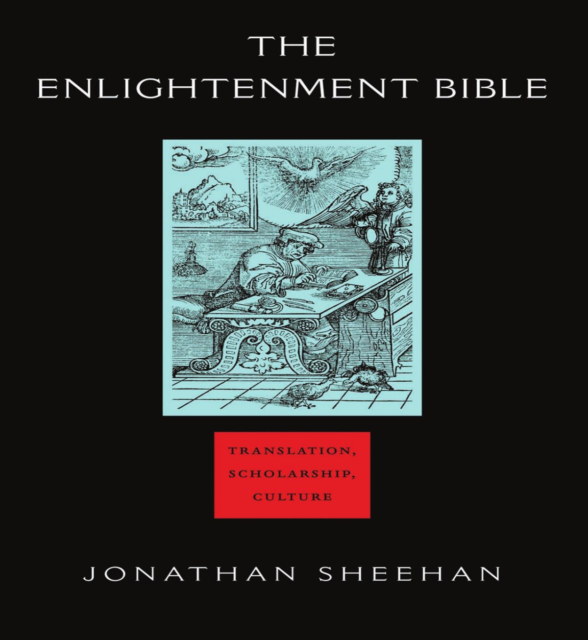 The Enlightenment Bible Translation Scholarship Culture Jonathan Sheehan