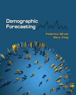 Demographic Forecasting Federico Girosi Gary King