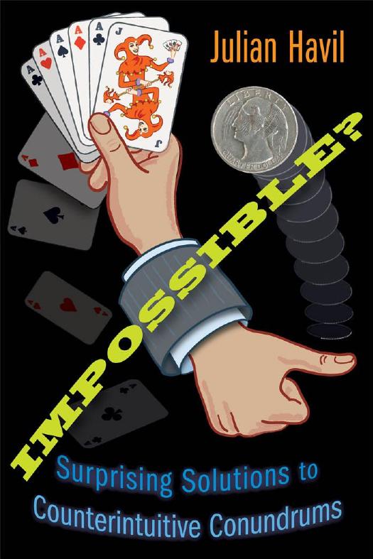 Impossible Surprising Solutions To Counterintuitive Conundrums Julian Havil