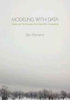 Modeling With Data Tools And Techniques For Scientific Computing Ben Klemens