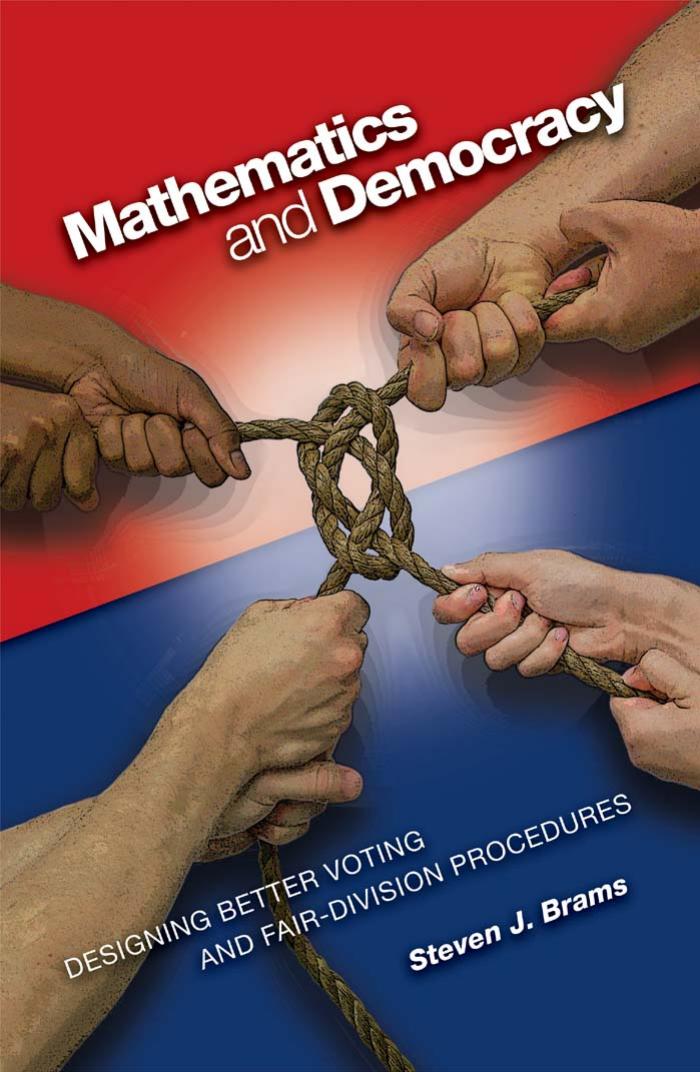 Mathematics And Democracy Designing Better Voting And Fairdivision Procedures Steven J Brams