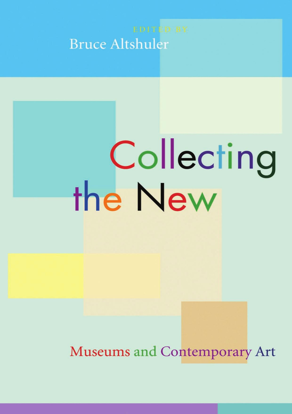 Collecting The New Museums And Contemporary Art Bruce Altshuler