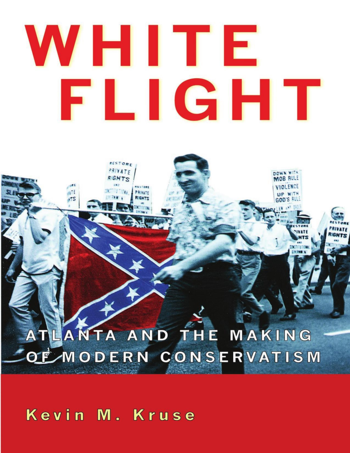 White Flight Atlanta And The Making Of Modern Conservatism Kevin M Kruse