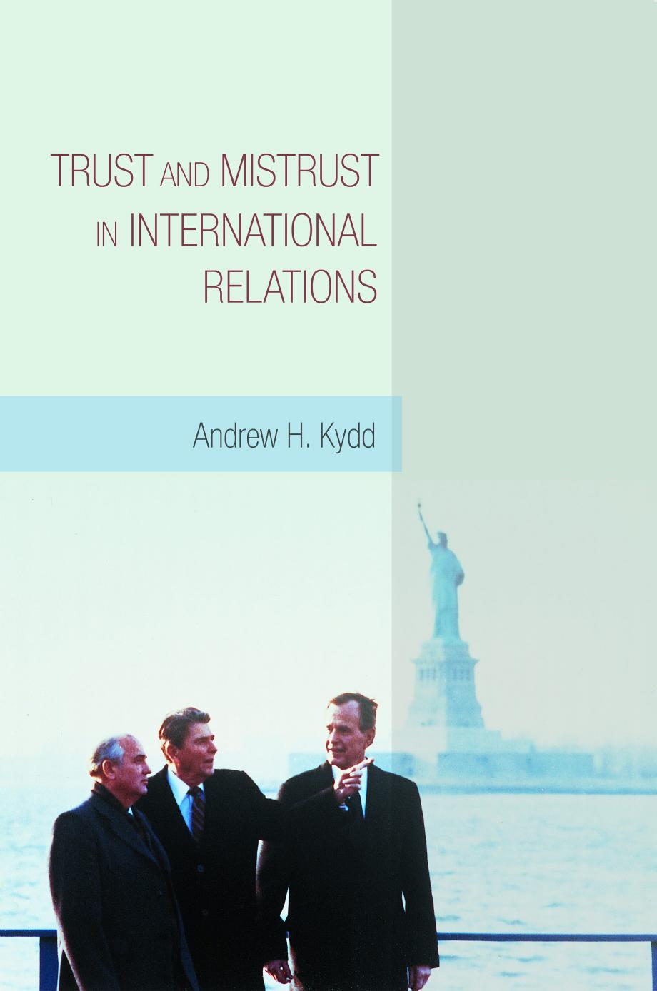 Trust And Mistrust In International Relations Andrew H Kydd