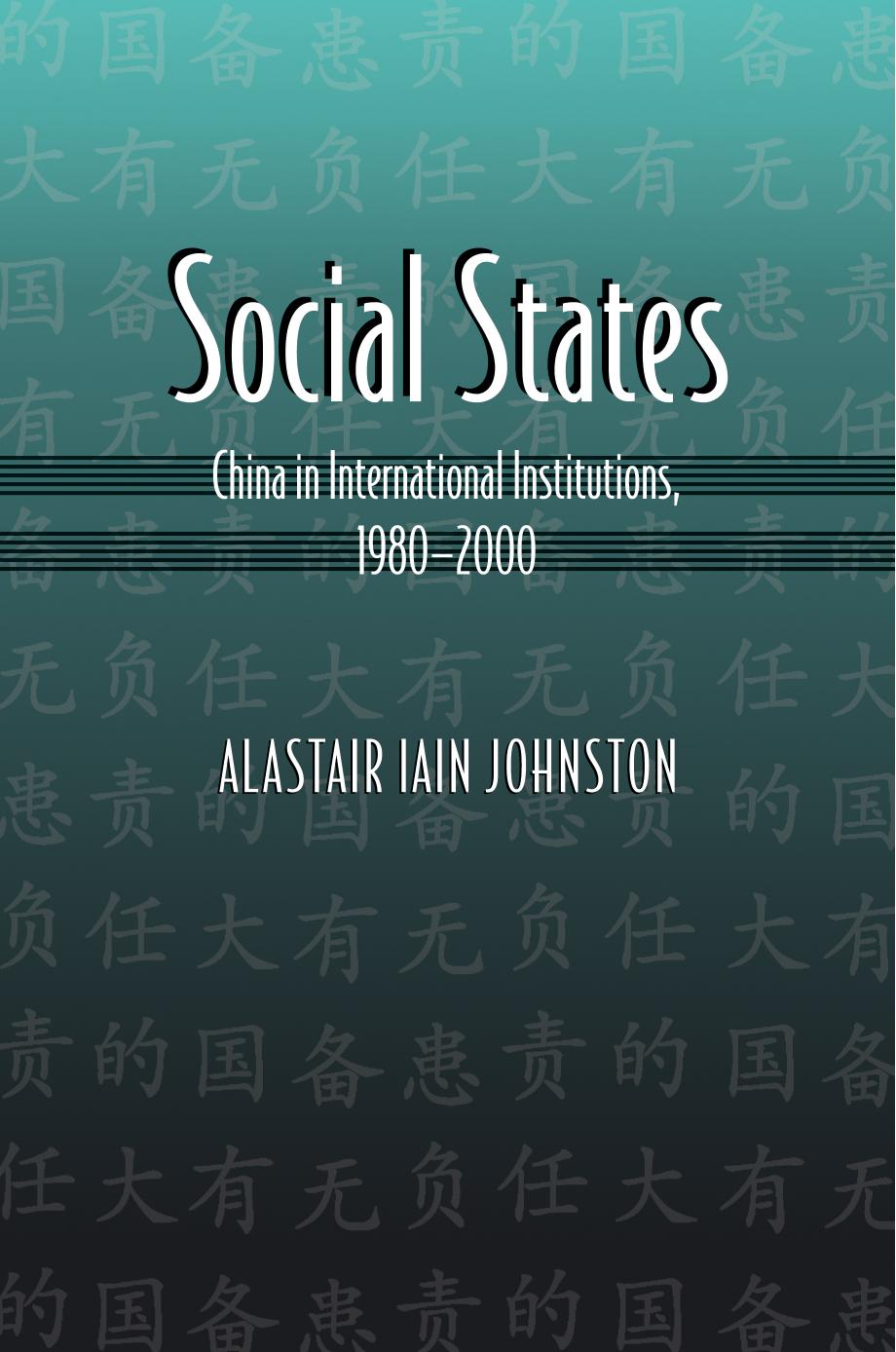Social States China In International Institutions 19802000 Alastair I Johnston
