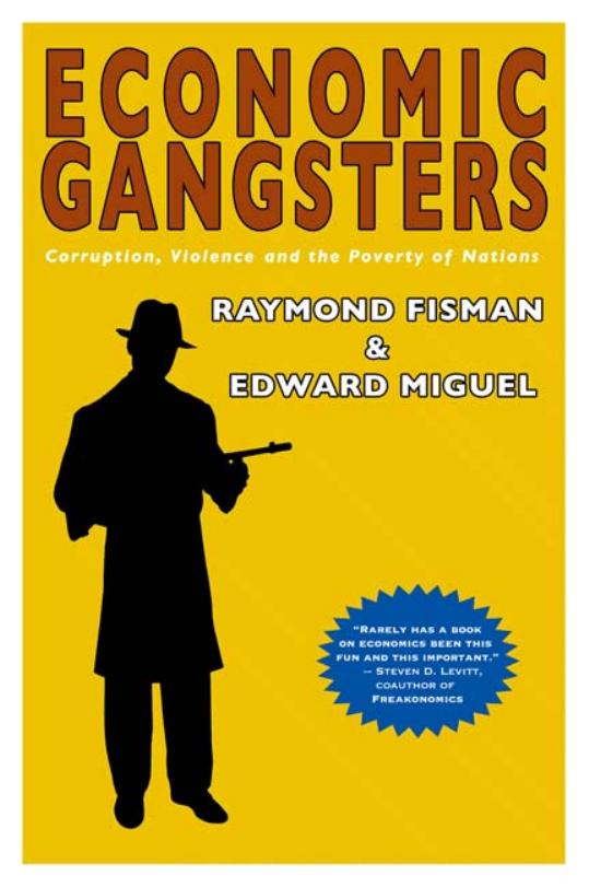 Economic Gangsters Corruption Violence And The Poverty Of Nations Raymond Fisman Edward Miguel