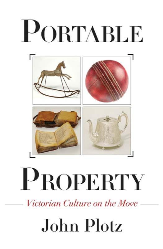 Portable Property Victorian Culture On The Move John Plotz