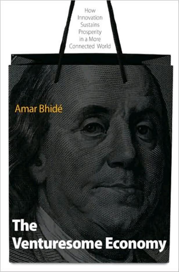 The Venturesome Economy How Innovation Sustains Prosperity In A More Connected World Amar Bhide