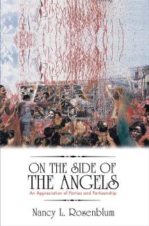 On The Side Of The Angels An Appreciation Of Parties And Partisanship Nancy Lipton Rosenblum