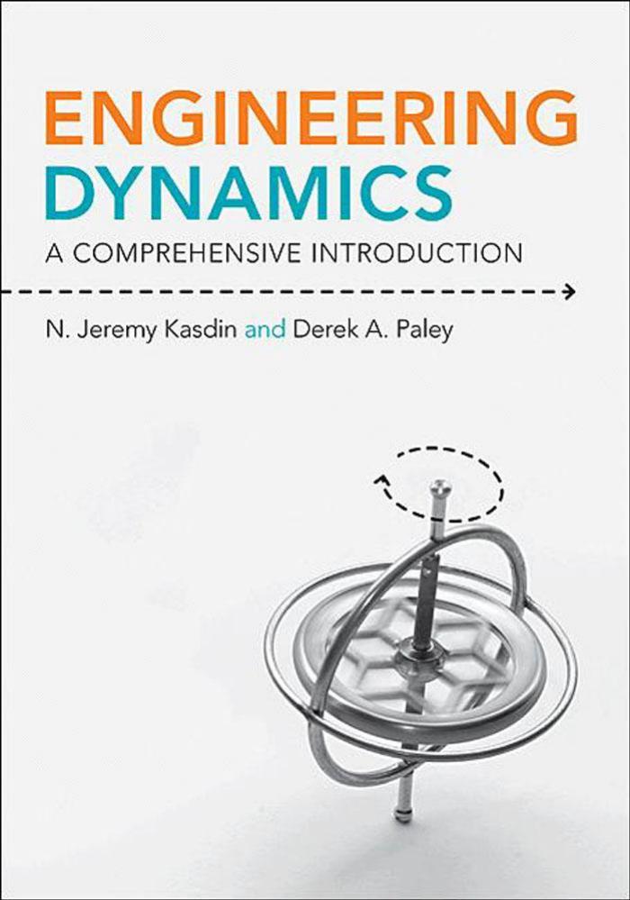 Engineering Dynamics A Comprehensive Introduction N Jeremy Kasdin Derek A Paley