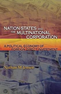 Nationstates And The Multinational Corporation Nathan Michael Jensen