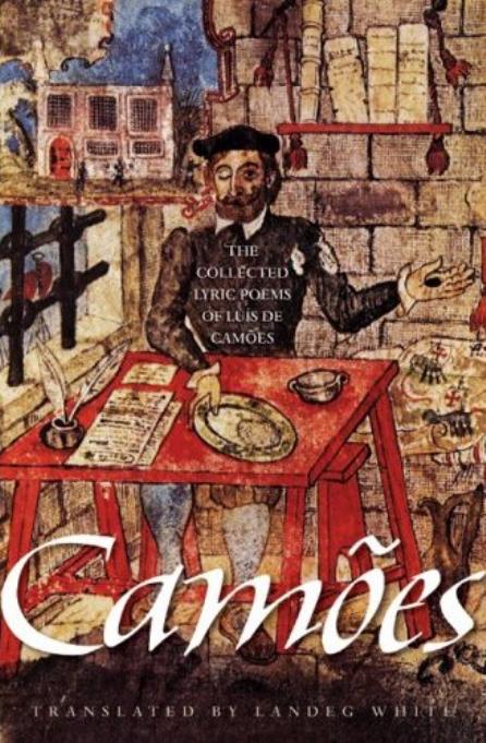 The Collected Lyric Poems Of Lus De Cames Lus De Cames