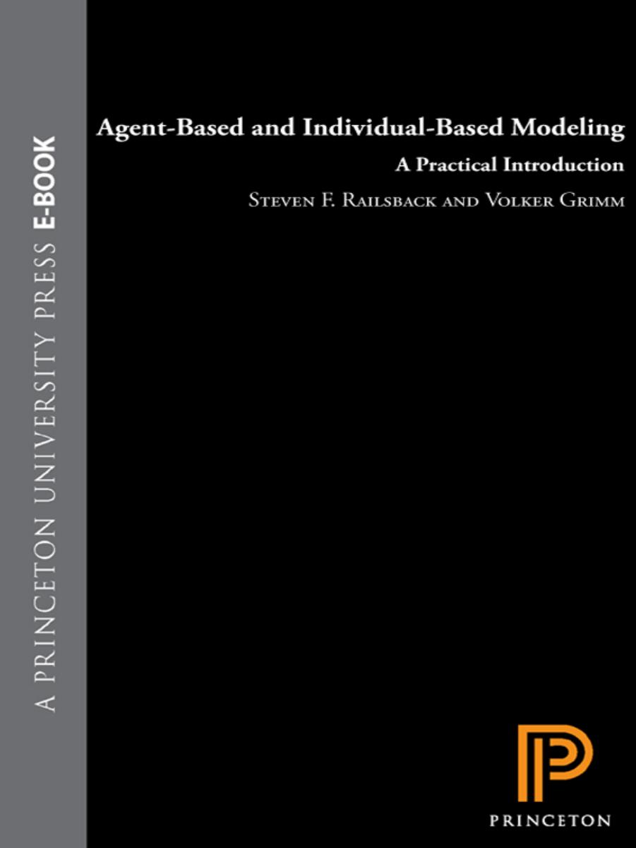 Agentbased And Individualbased Modeling A Practical Introduction Steven F Railsback Volker Grimm