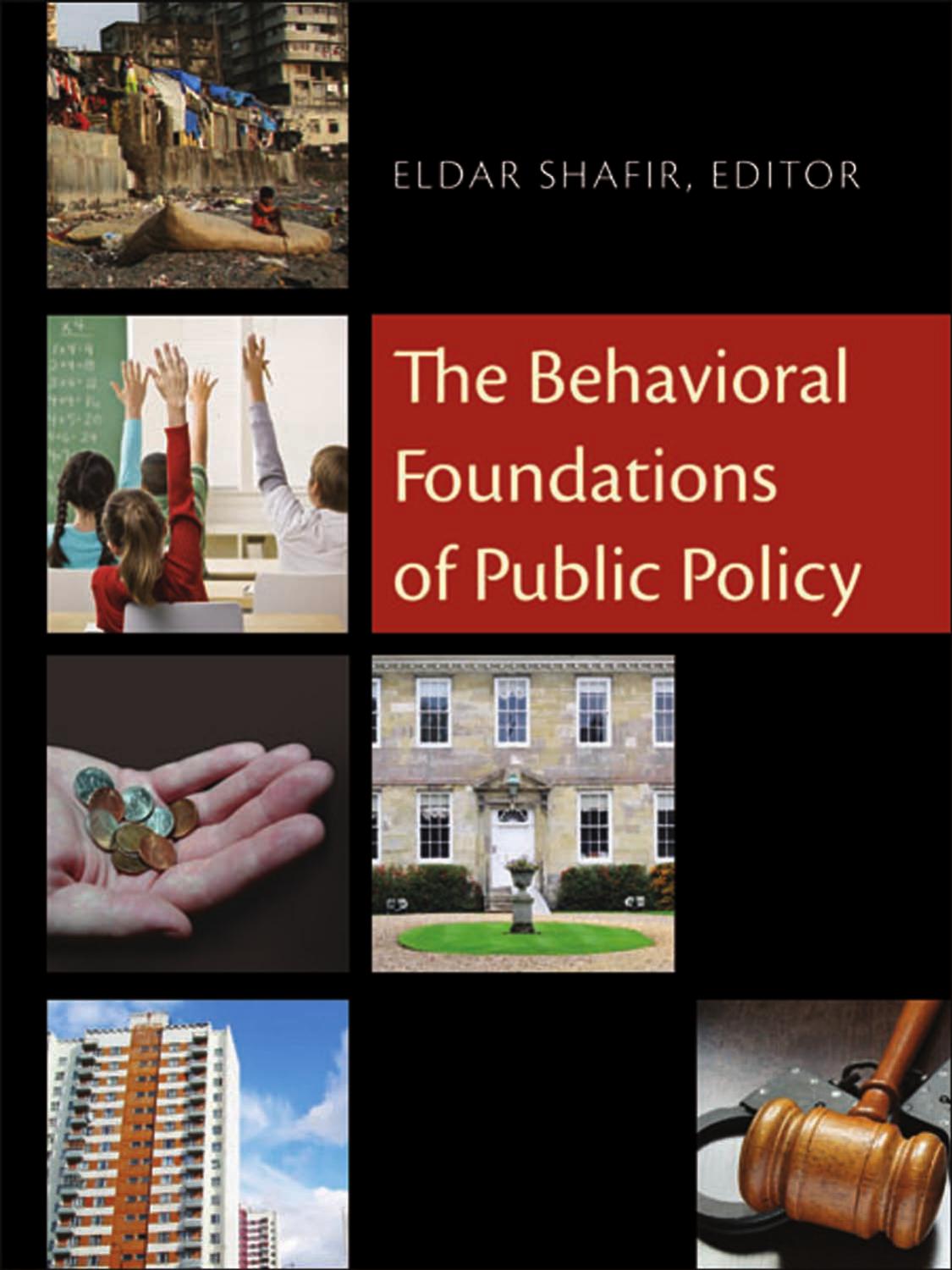 The Behavioral Foundations Of Public Policy Eldar Shafir