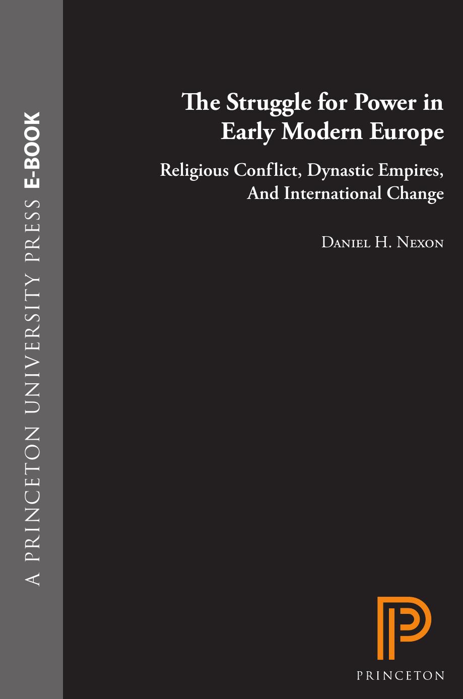 The Struggle For Power In Early Modern Europe Religious Conflict Dynastic Empires And International Change Daniel H Nexon