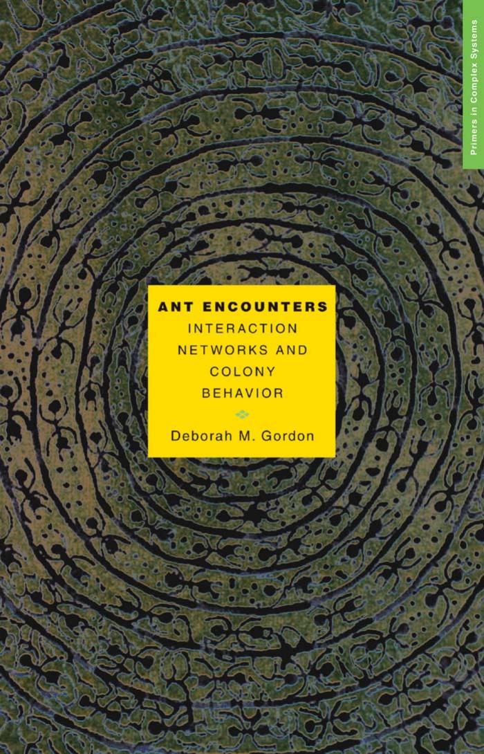 Ant Encounters Interaction Networks And Colony Behavior Interaction Networks And Colony Behavior Deborah M Gordon