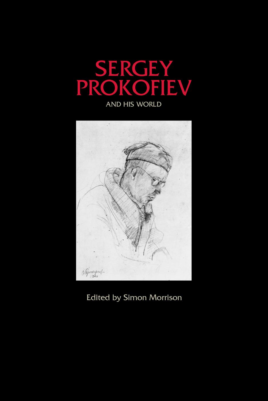 Sergey Prokofiev And His World Simon Morrison Simon Alexander Morrison