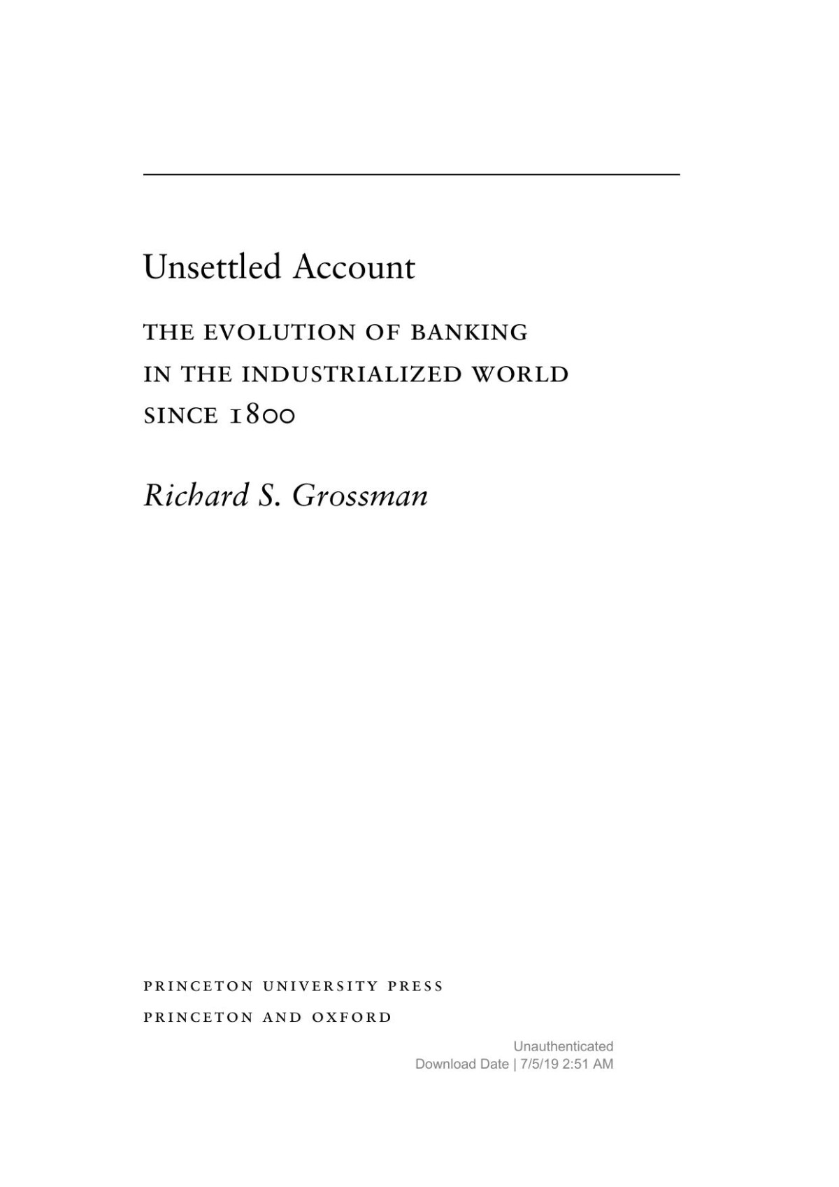 Unsettled Account The Evolution Of Banking In The Industrialized World Since 1800 The Evolution Of Banking In The Industrialized World Since 1800 Richard S Grossman