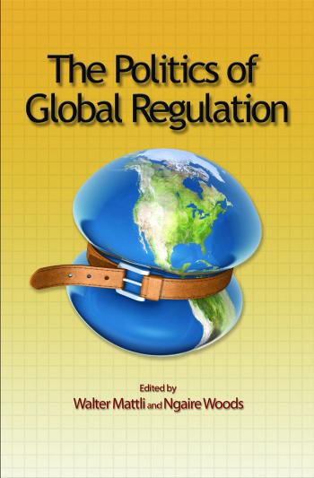 The Politics Of Global Regulation Walter Mattli Ngaire Woods