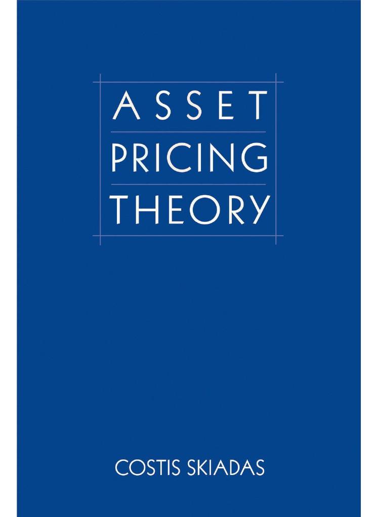 Asset Pricing Theory Costis Skiadas