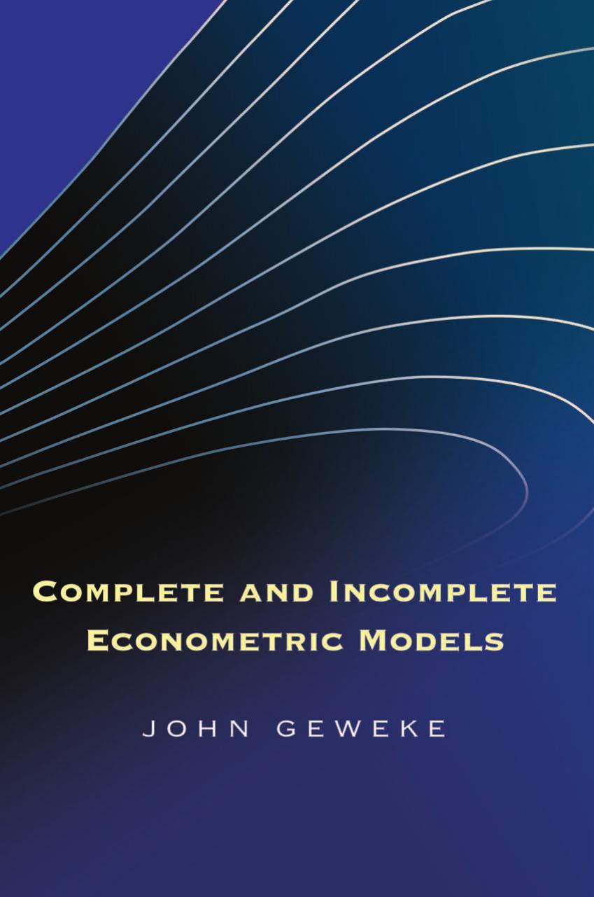 Complete And Incomplete Econometric Models John Geweke