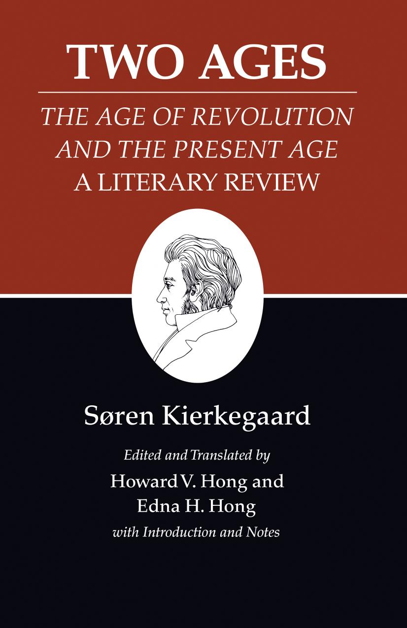Kierkegaards Writings Xiv Volume 14 Two Ages The Age Of Revolution And The Present Age A Literary Review Sren Kierkegaard