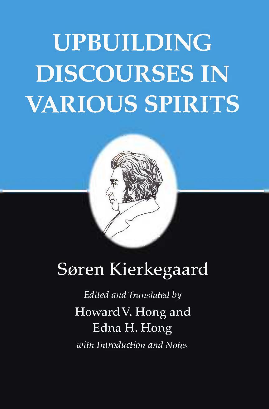 Upbuilding Discourses In Various Spirits Sren Kierkegaard Howard V Hong Edna Hatlestad Hong