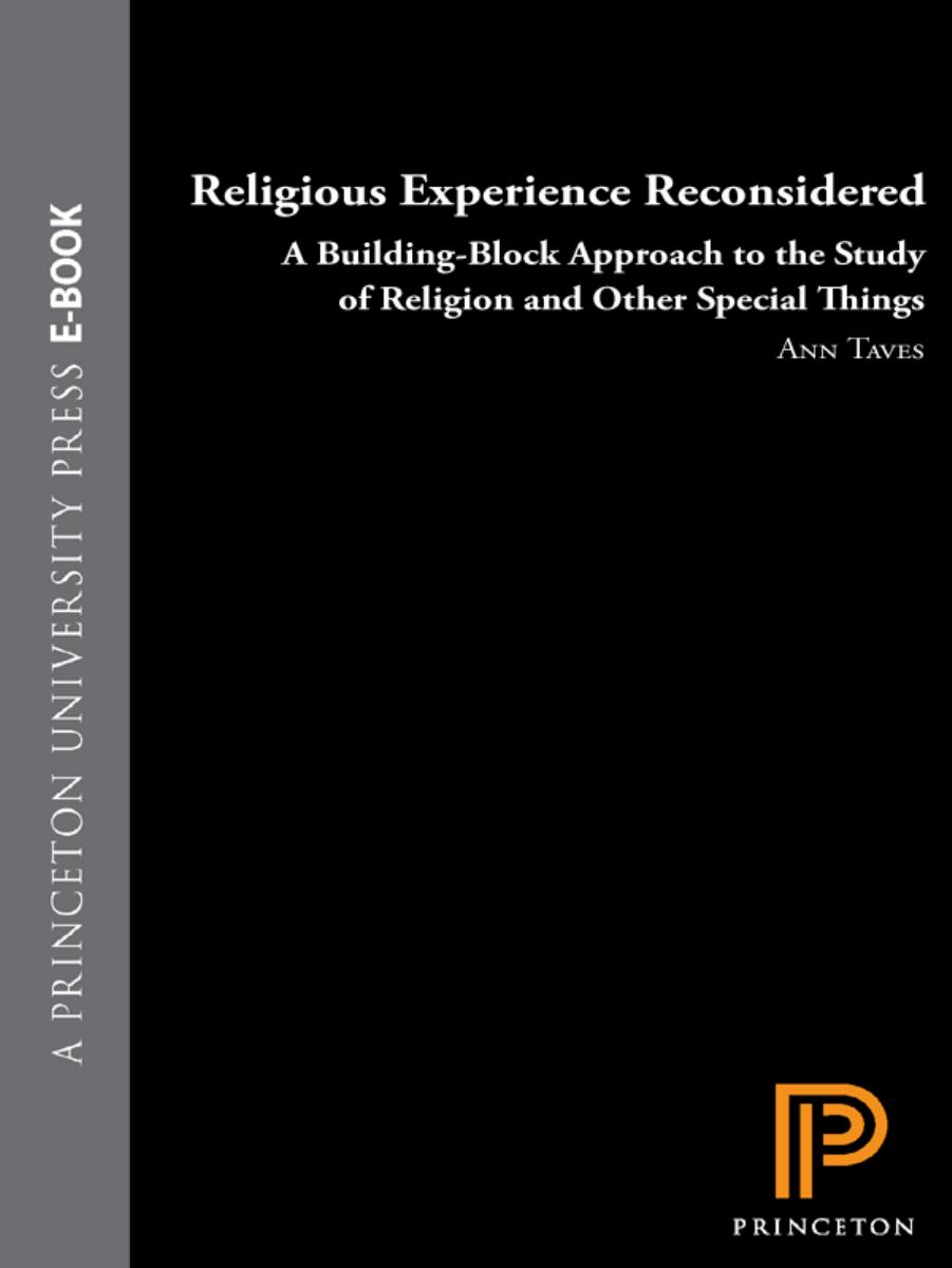Religious Experience Reconsidered A Buildingblock Approach To The Study Of Religion And Other Special Things Ann Taves