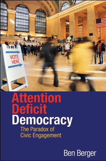 Attention Deficit Democracy Berger Ben