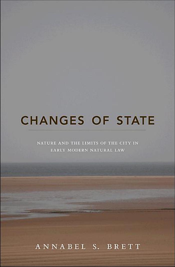 Changes Of State Nature And The Limits Of The City In Early Modern Natural Law Annabel S Brett