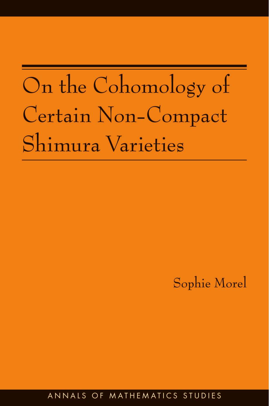 On The Cohomology Of Certain Noncompact Shimura Varieties Am173 Sophie Morel
