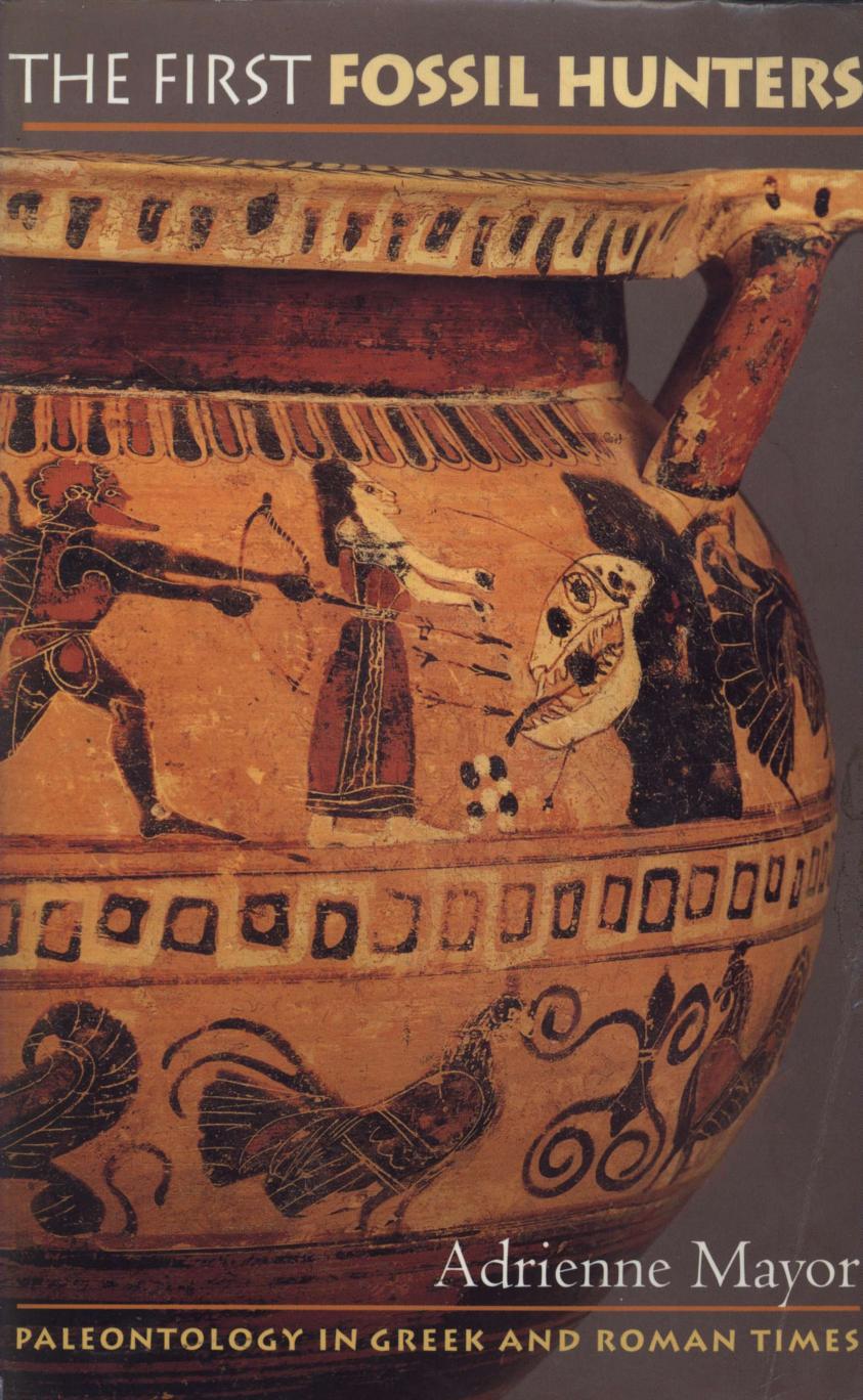 The First Fossil Hunters Paleontology In Greek And Roman Times Adrienne Mayor