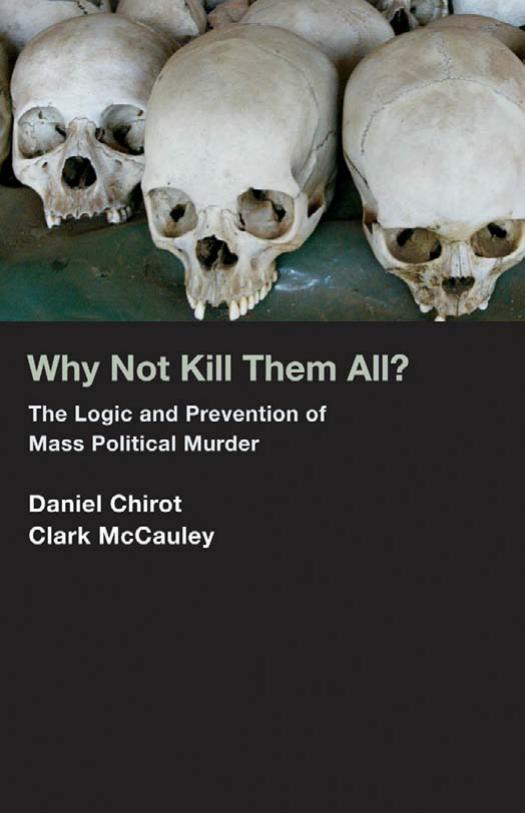 Why Not Kill Them All Daniel Chirot Clark Mccauley