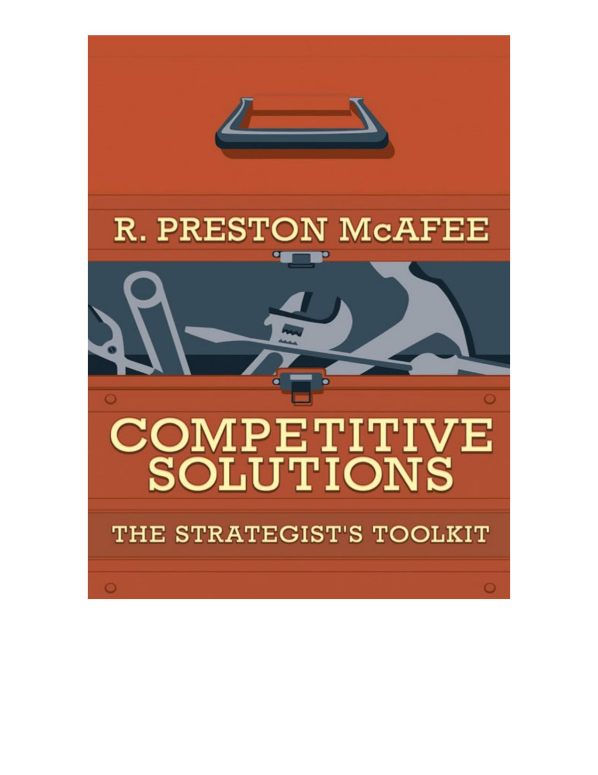 Competitive Solutions The Strategists Toolkit R Preston Mcafee