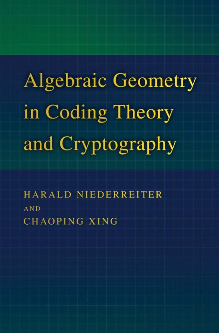 Algebraic Geometry In Coding Theory And Cryptography Harald Niederreiter Chaoping Xing