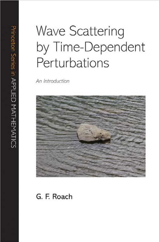 Wave Scattering By Timedependent Perturbations An Introduction G F Roach