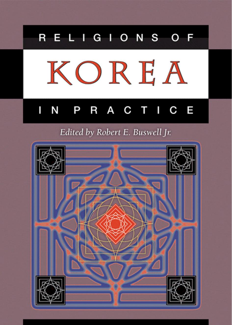 Religions Of Korea In Practice Robert E Buswell
