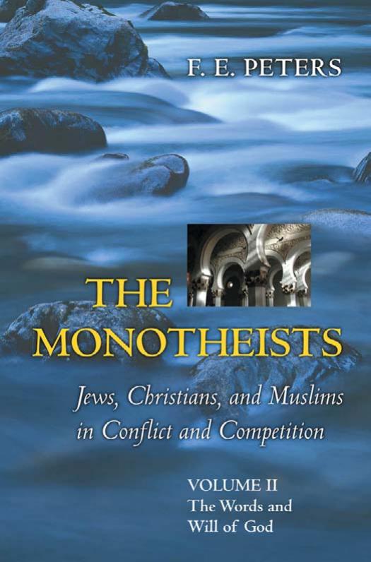 The Monotheists The Peoples Of God Francis E Peters