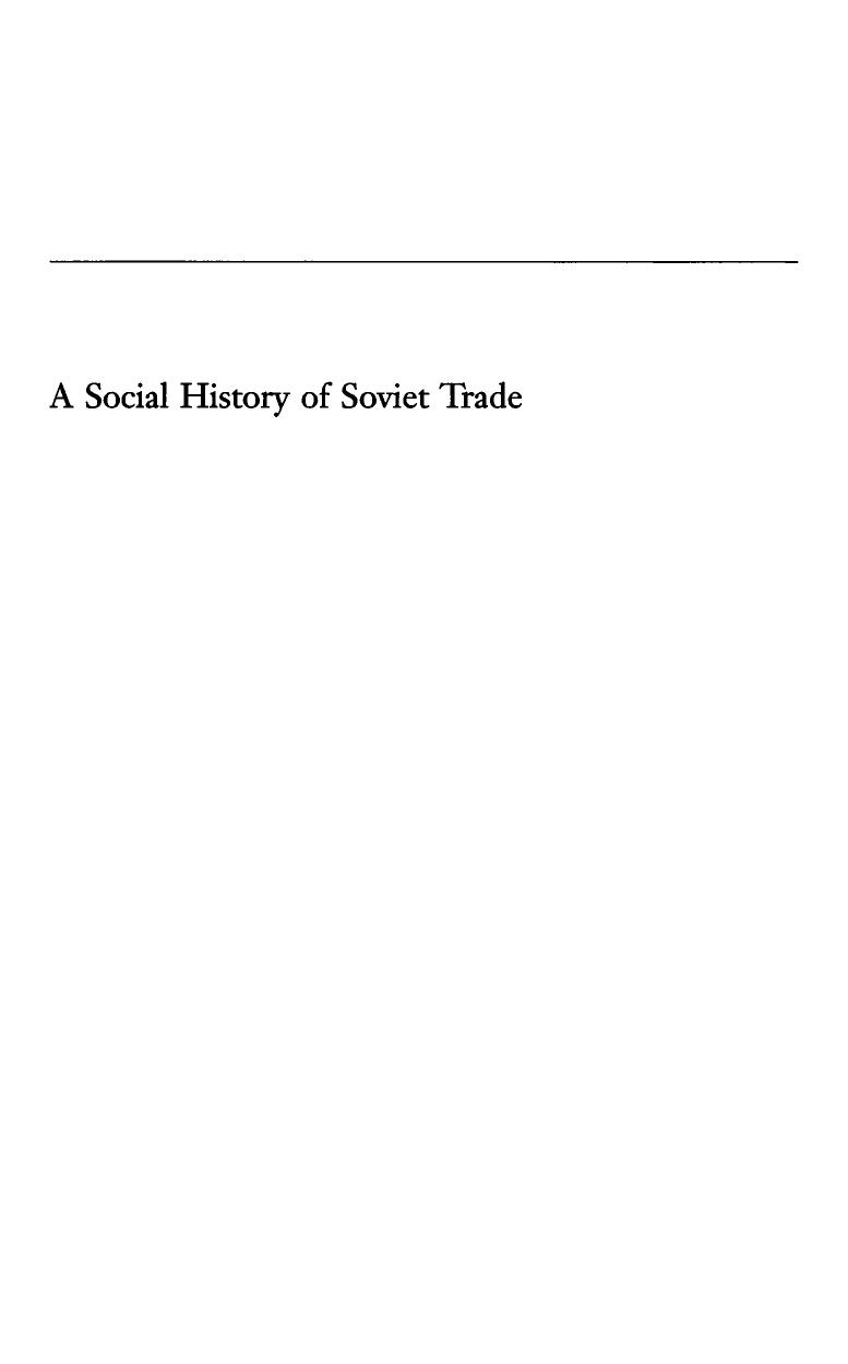 A Social History Of Soviet Trade Trade Policy Retail Practices And Consumption 19171953 Julie Hessler