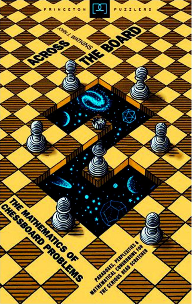 Across The Board The Mathematics Of Chessboard Problems John J Watkins