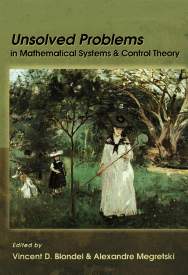Unsolved Problems In Mathematical Systems And Control Theory Vincent D Blondel Alexandre Megretski