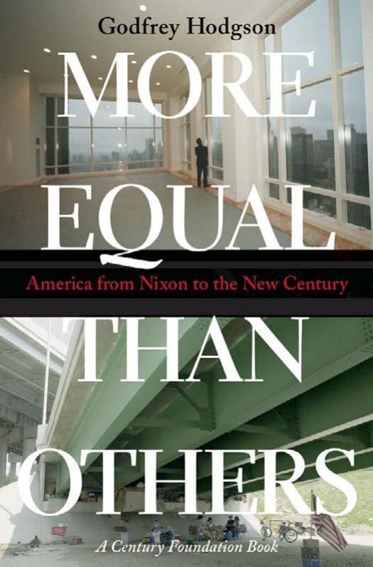 More Equal Than Others America From Nixon To The New Century Godfrey Hodgson