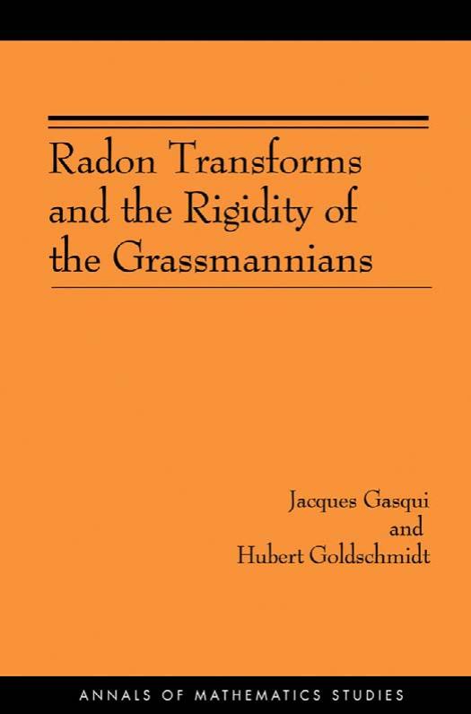 Radon Transforms And The Rigidity Of The Grassmannians Jacques Gasqui Hubert Goldschmidt