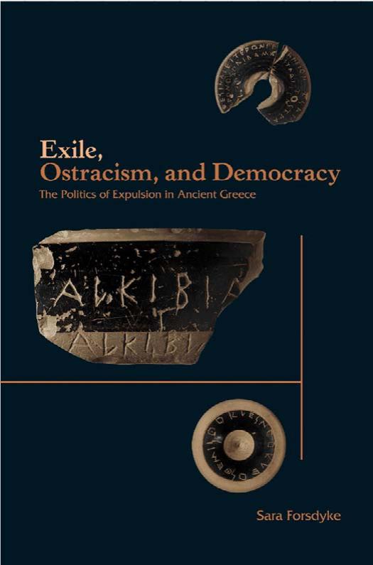 Exile Ostracism And Democracy The Politics Of Expulsion In Ancient Greece Sara Forsdyke