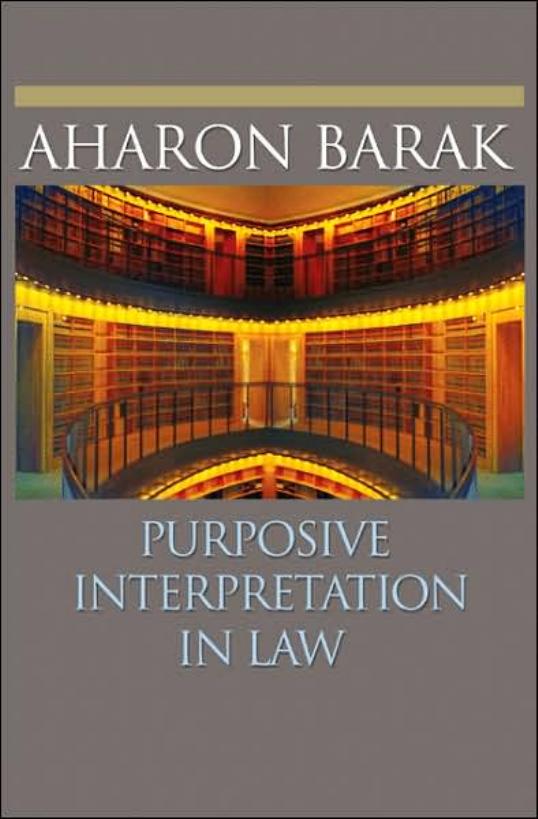 Purposive Interpretation In Law Aharon Barak