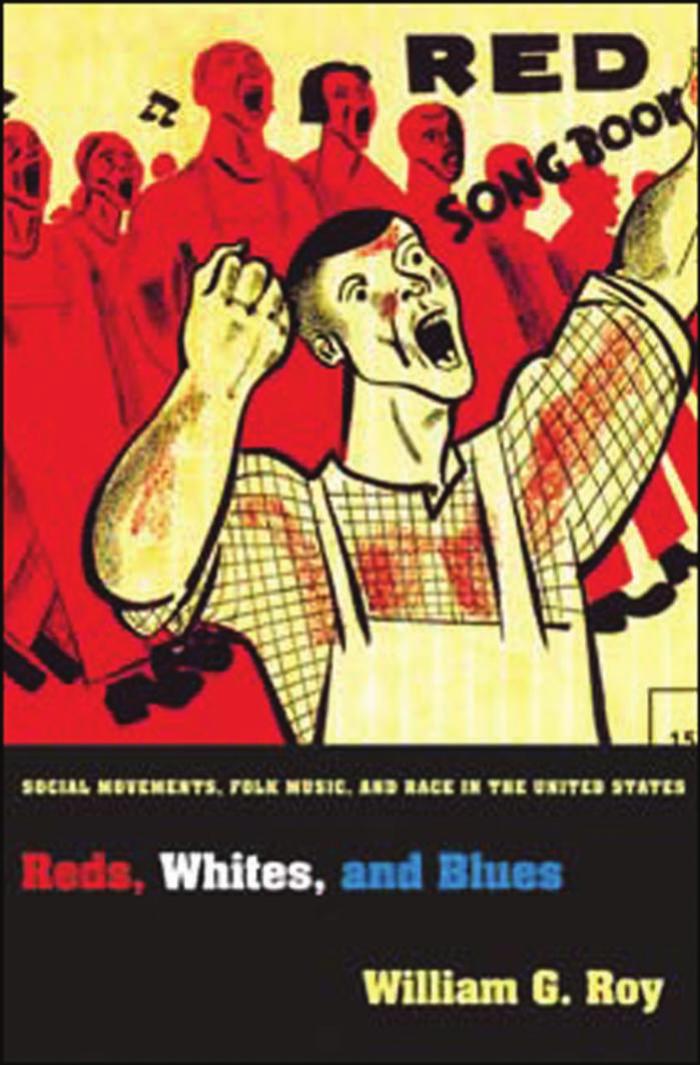 Reds Whites And Blues Social Movements Folk Music And Race In The United States Social Movements Folk Music And Race In The United States William G Roy